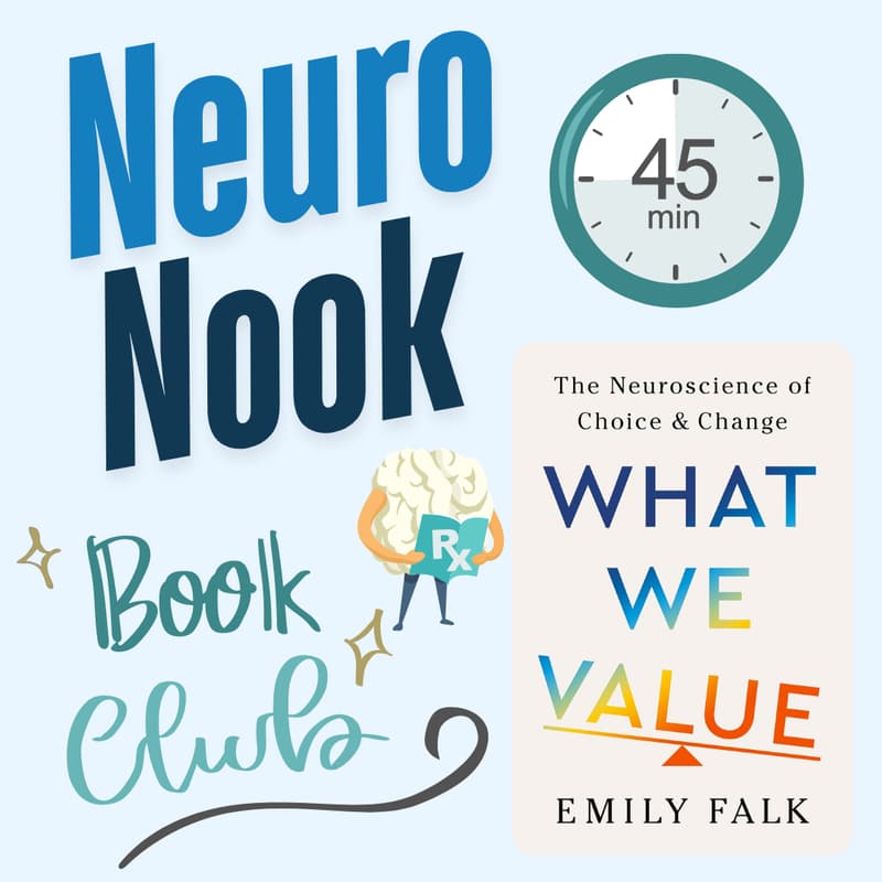 Cover Image for 📚 What We Value: The Neuroscience of Choice and Change—Neuro Nook (Book Club)