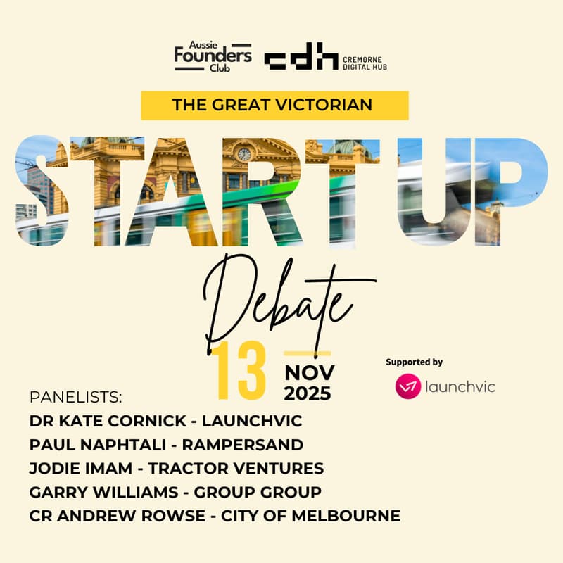 Cover Image for The Great Victorian Startup Debate: A candid conversation on vision, responsibility, and what’s next