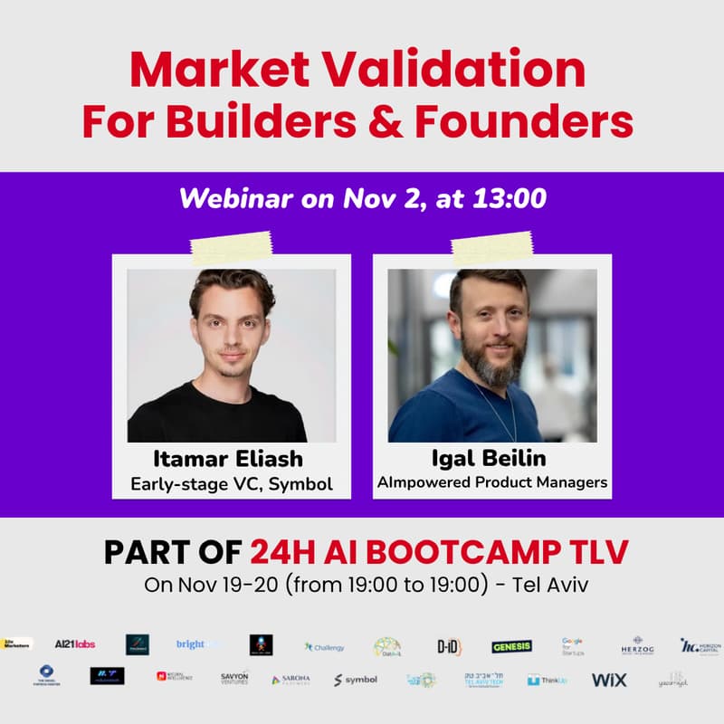 Cover Image for Market Validation for Builders & Founders (part #1 of 24H AI Bootcamp TLV)