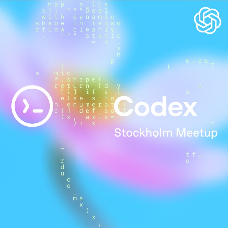 Cover Image for OpenAI | Codex Meetup - Stockholm