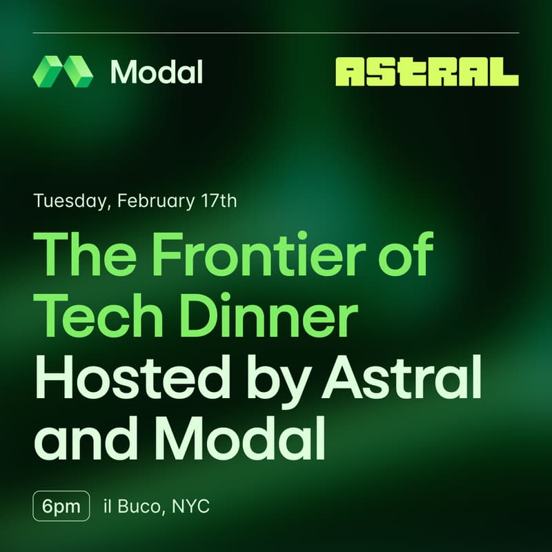 Cover Image for The Frontier of Tech Dinner Hosted by Modal and Astral