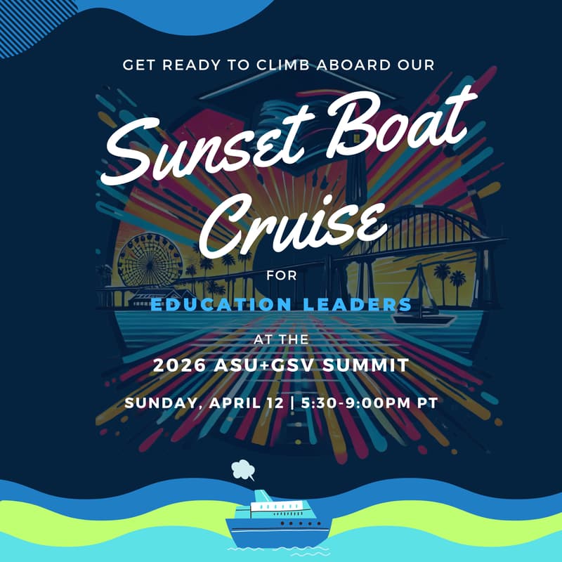 Cover Image for 2026 ASU+GSV Sunset Boat Cruise for District-Level Education Leaders