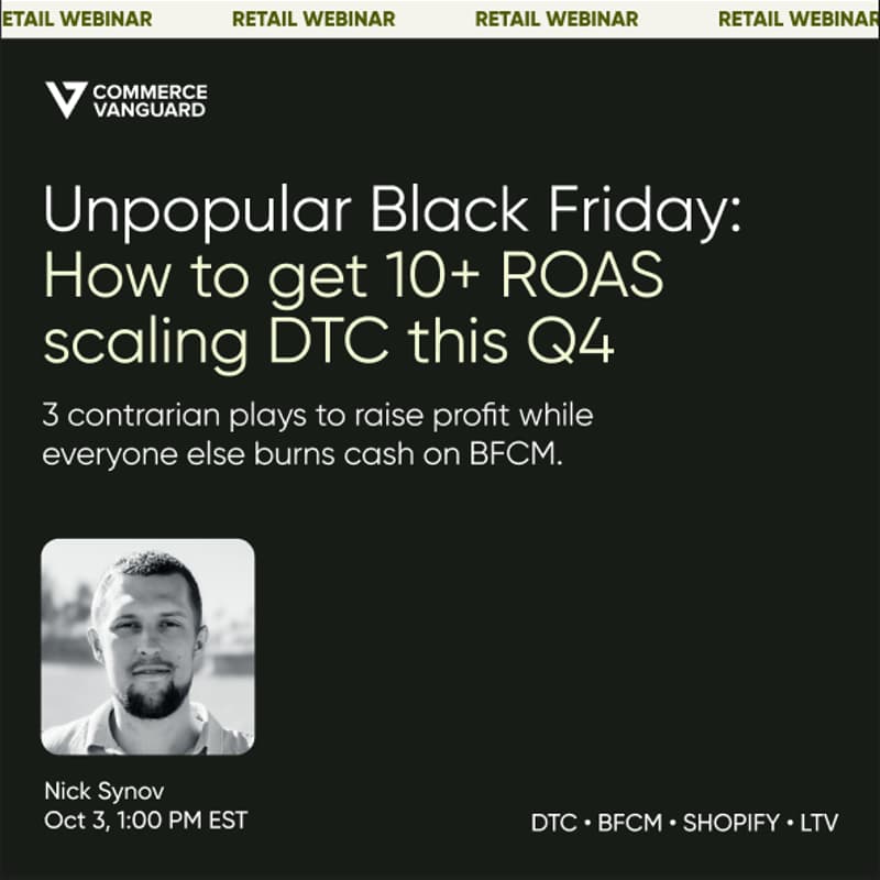 Cover Image for Unpopular Black Friday: How to Get 10+ ROAS Scaling DTC
