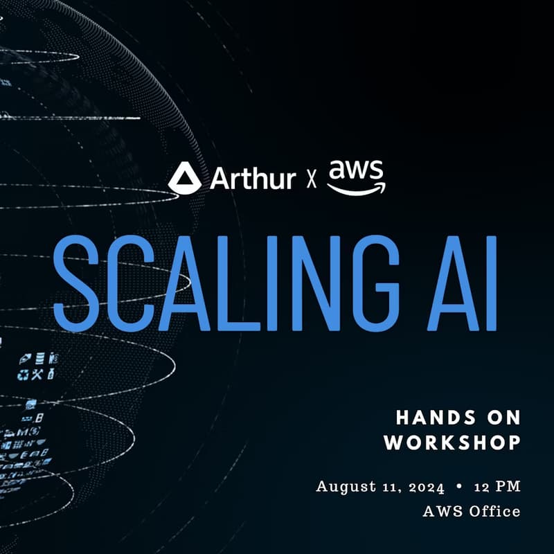Cover Image for Arthur x AWS: Scaling AI w/ Confidence Workshop