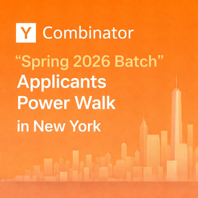 Cover Image for Y Combinator "Spring 2026 Batch" Applicants Tech/AI NY Power Walk for Founders & Creators