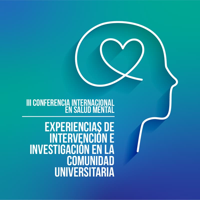 Cover Image for III Conferencia Internacional en Salud Mental | EXPERIENCIAS DE INTERVENCIÓN E INVESTIGACIÓN EN LA COMUNIDAD UNIVERSITARIA
