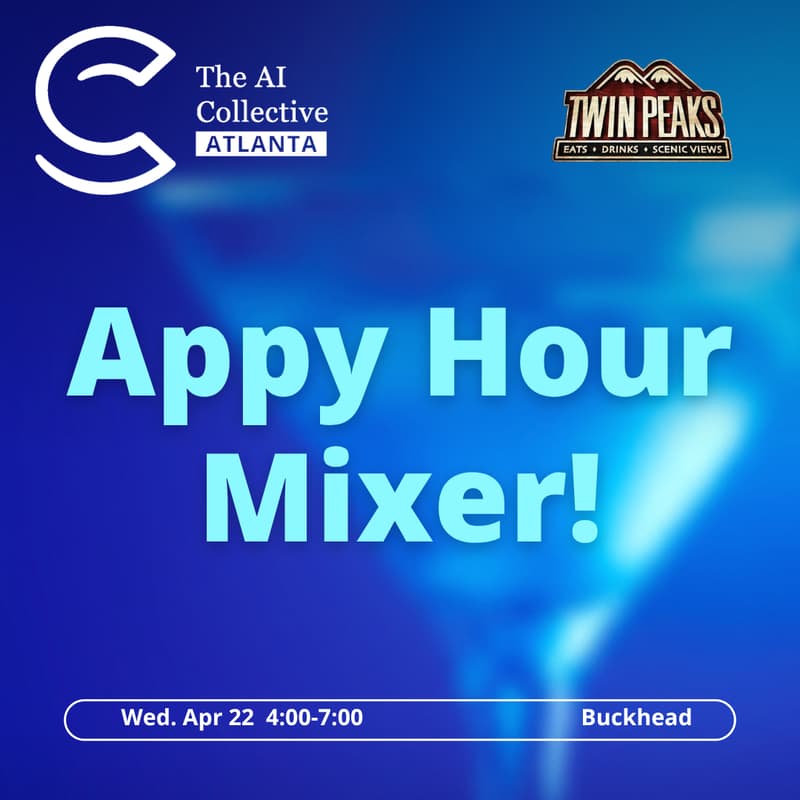 Cover Image for Appy Hour Mixer w/ The AI Collective Atlanta!
