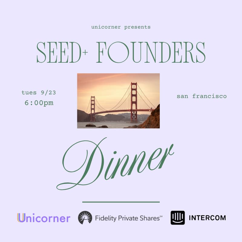Cover Image for Unicorner Presents: SF Seed+ Founders Dinner