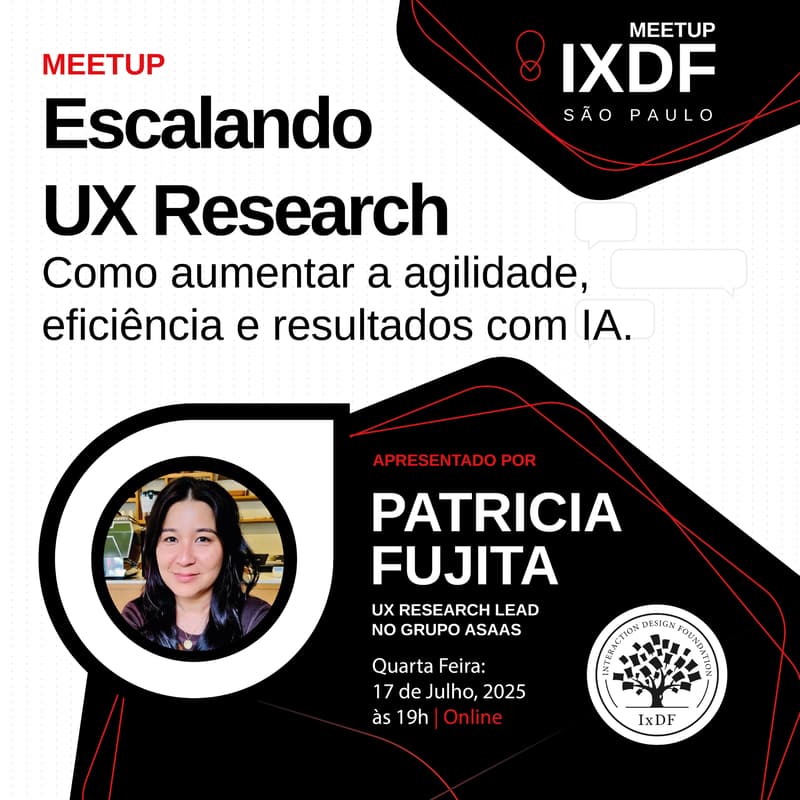 Cover Image for 🚀 IXDF SÃO PAULO MEETUP ONLINE 🚀 Escalando UX Research - Como aumentar a agilidade, eficiência e resultados com IA.