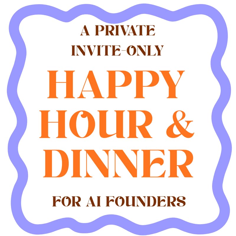Cover Image for AI Founders Happy Hour & Dinner
