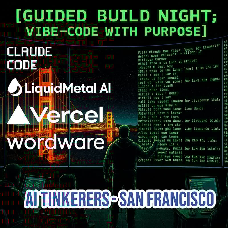 Cover Image for Guided Build Night w/ LiquidMetal AI, Vercel, and Wordware