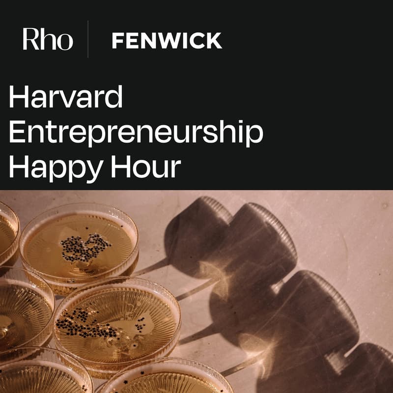 Cover Image for Harvard VCG Entrepreneurship Summit Happy Hour [Hosted by Rho x Fenwick]