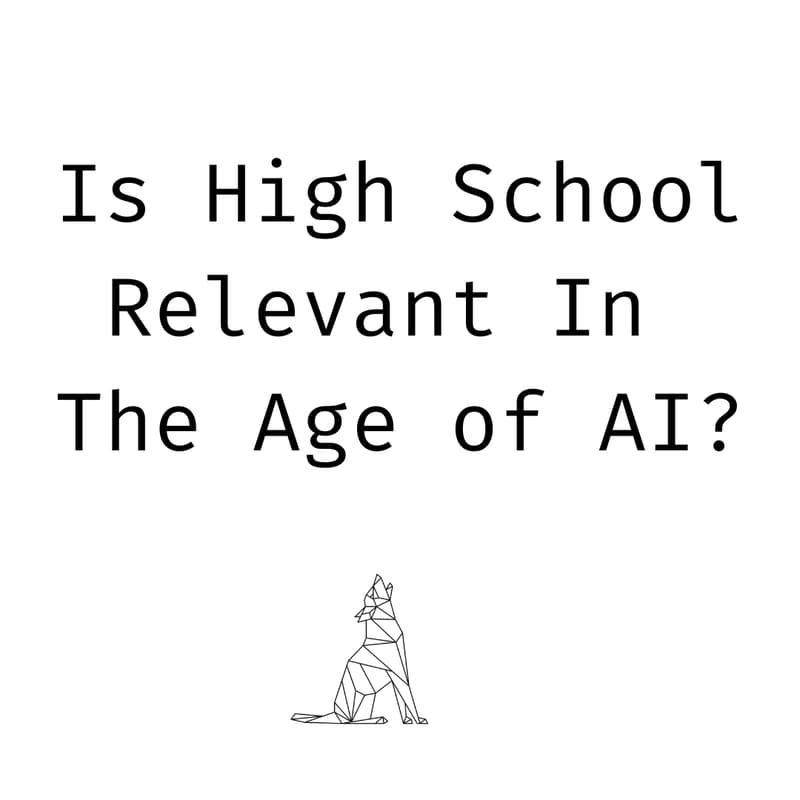 Cover Image for Is High School Relevant In The Age of AI?