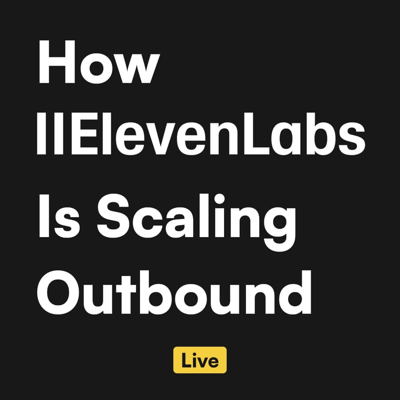 Cover Image for How ElevenLabs Is Scaling Outbound From 5% to 46% of Pipeline, With Human SDRs