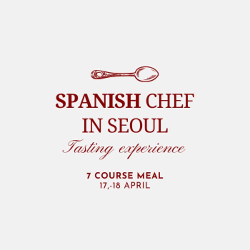Cover Image for 7-Course Tasting Experience — Spanish Chef in Seoul Second Seating 17th of April