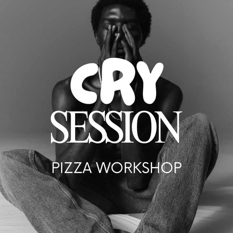 Cover Image for CRY SESSION - Pizza Workshop