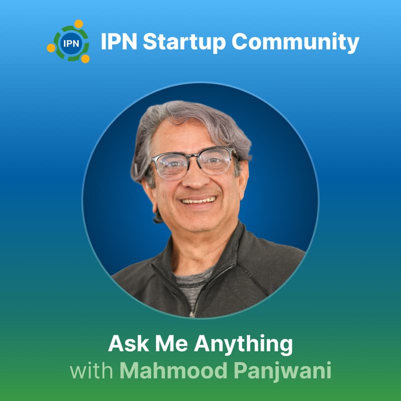 Cover Image for IPN Startup Community: AMA w/ Mahmood Panjwani