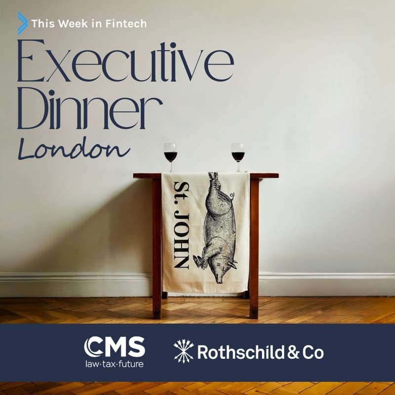Cover Image for TWIF London Fintech Dinner with CMS x Rothschild & Co