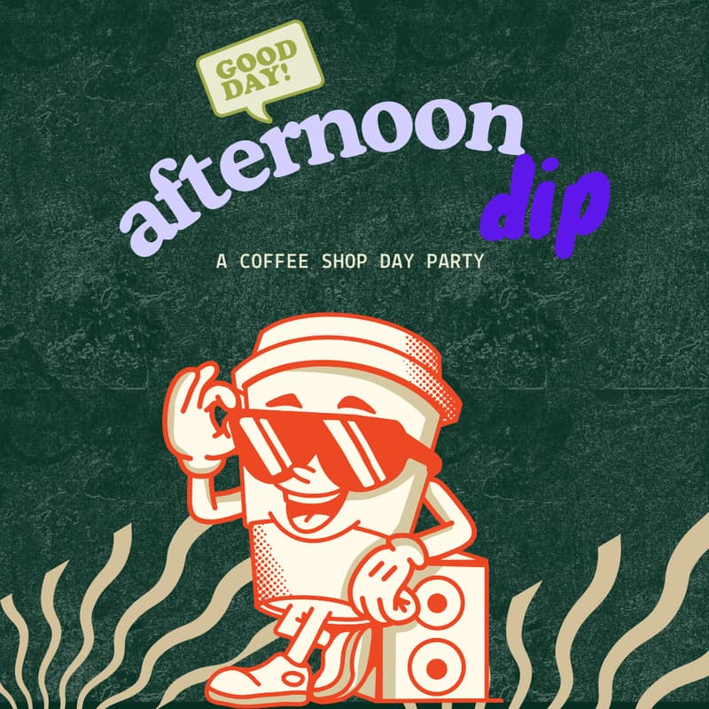 Cover Image for Afternoon Dip: Coffee Shop Day Party
