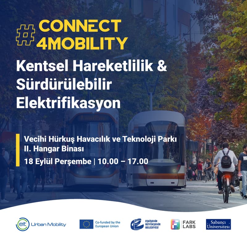 Cover Image for #CONNECT4MOBILITY 2025 Eskişehir: Kentsel Hareketlilik & Sürdürülebilir Elektrifikasyon