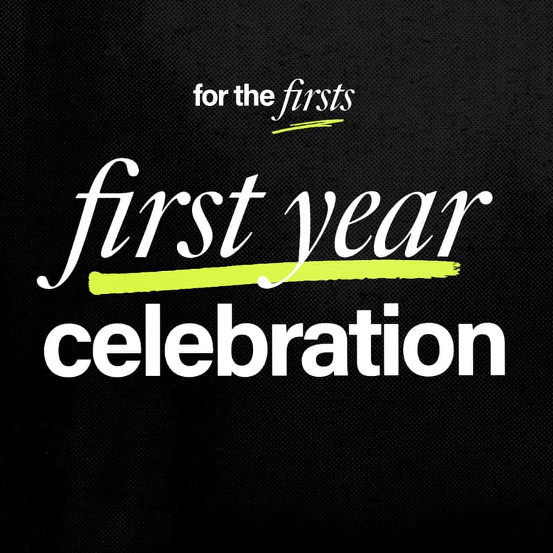 Cover Image for For the Firsts: First Year Celebration