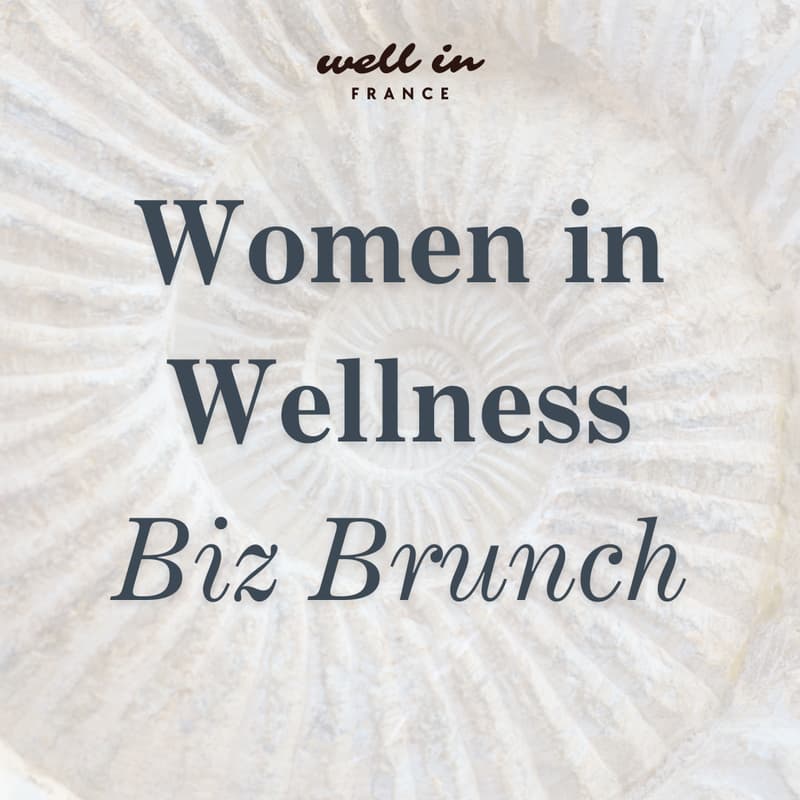 Cover Image for Women in Wellness Biz Brunch with France Brunel × Well in France