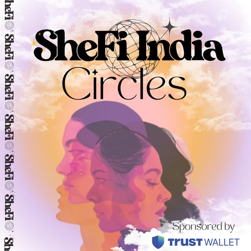 Cover Image for 🔮 SheFi India x Trust Wallet: Circles | Energy • Connection • Inclusion