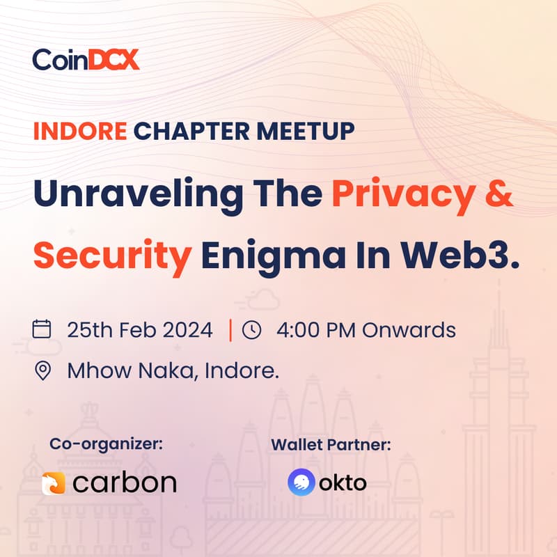 CoinDCX Indore Chapter - Unraveling the Privacy & Security Enigma in ...