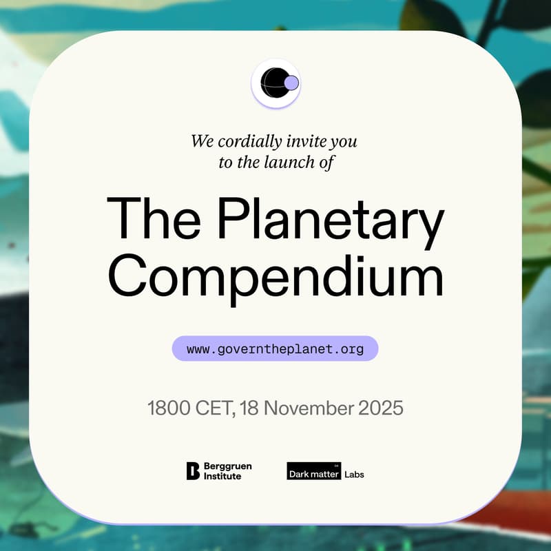 Cover Image for Berggruen Institute and Dark Matter Labs present: Launch of the Planetary Compendium