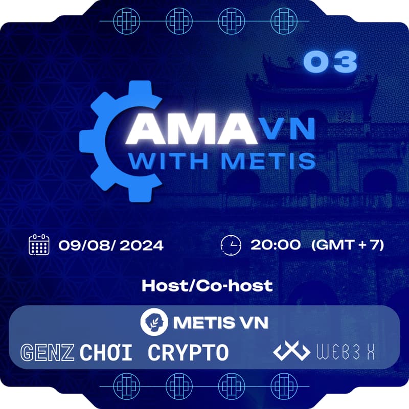 Cover Image for 💙AMA 03 : METIS VIETNAM X GENZ CHƠI CRYPTO 🧩