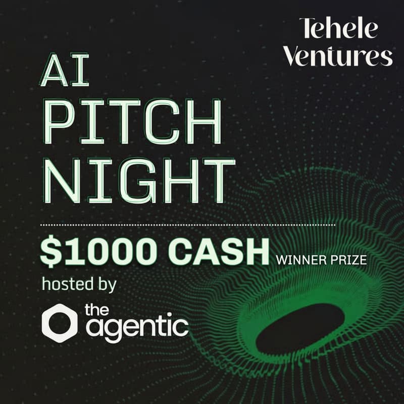 Cover Image for AI Pitch Night w/TheAgentic & Tehele Ventures, 🏆$1000 CASH PRIZE