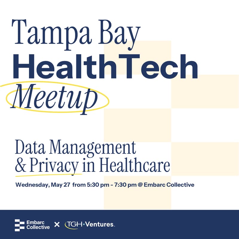 Cover Image for Q2 Tampa Bay HealthTech Meetup: Data Management & Privacy in Healthcare