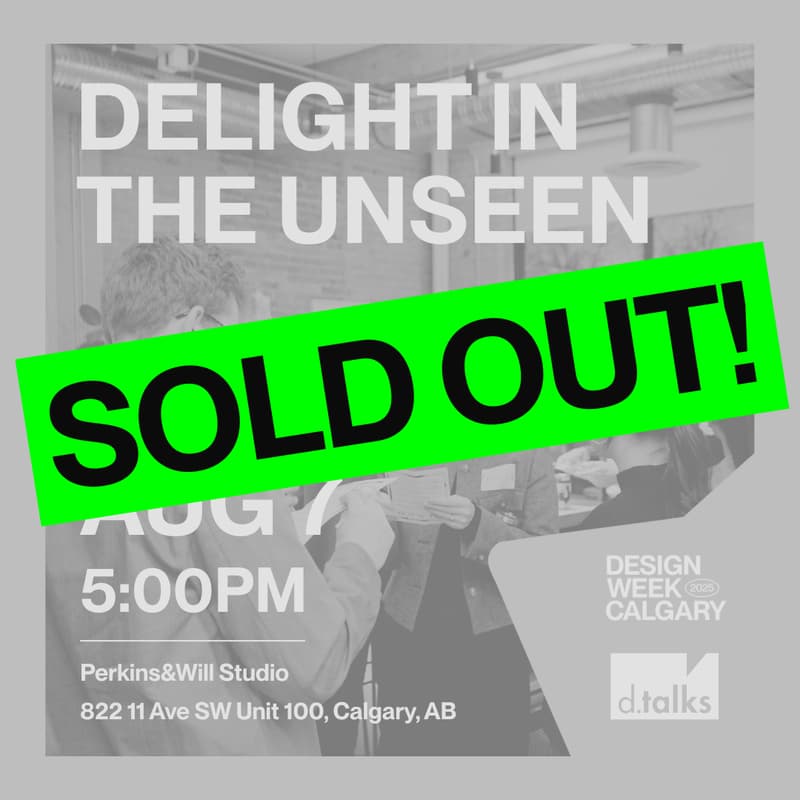 Cover Image for Delight in the Unseen at Design Week Calgary