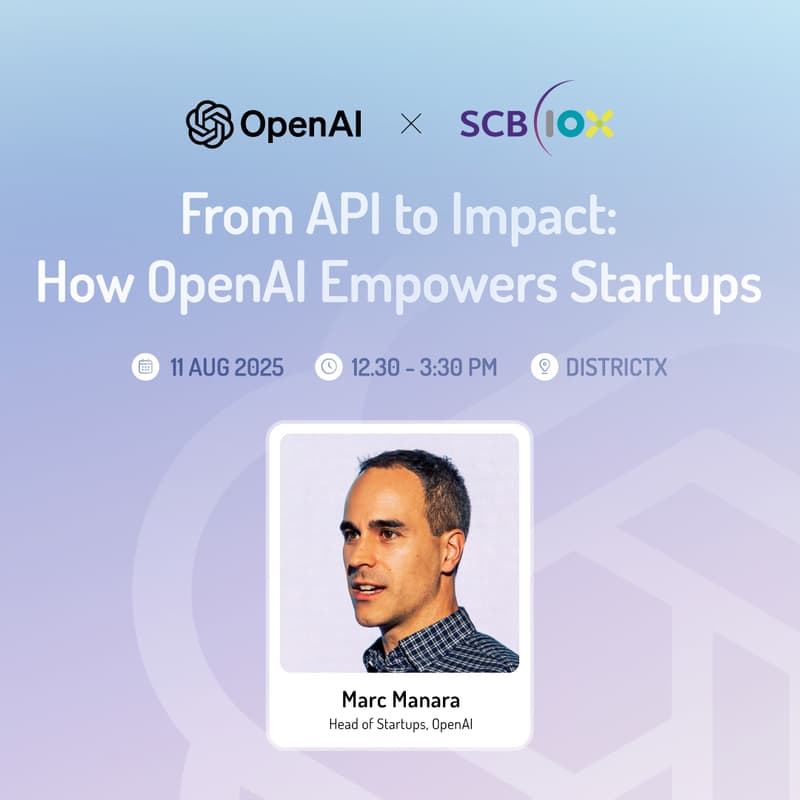 Cover Image for OpenAI x SCB 10X: From API to Impact - How OpenAI Empowers Startups