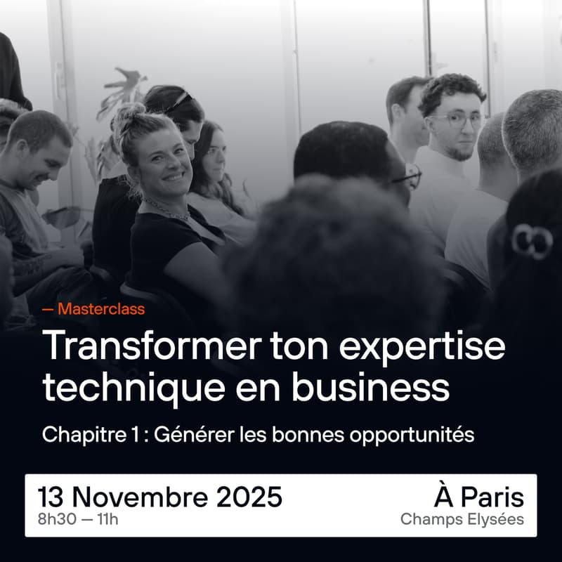 Cover Image for Masterclass | Transformer ton expertise technique en business | Chapitre 1 : Générer les bonnes opportunités