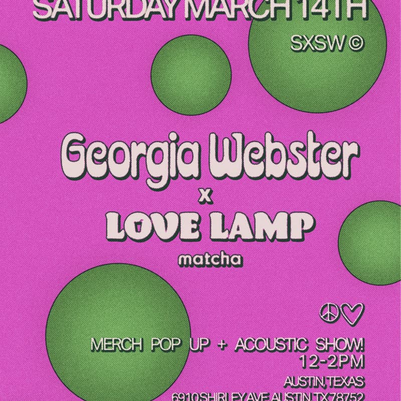 Cover Image for Georgia Webster x Love Lamp: SXSW Pop-Up