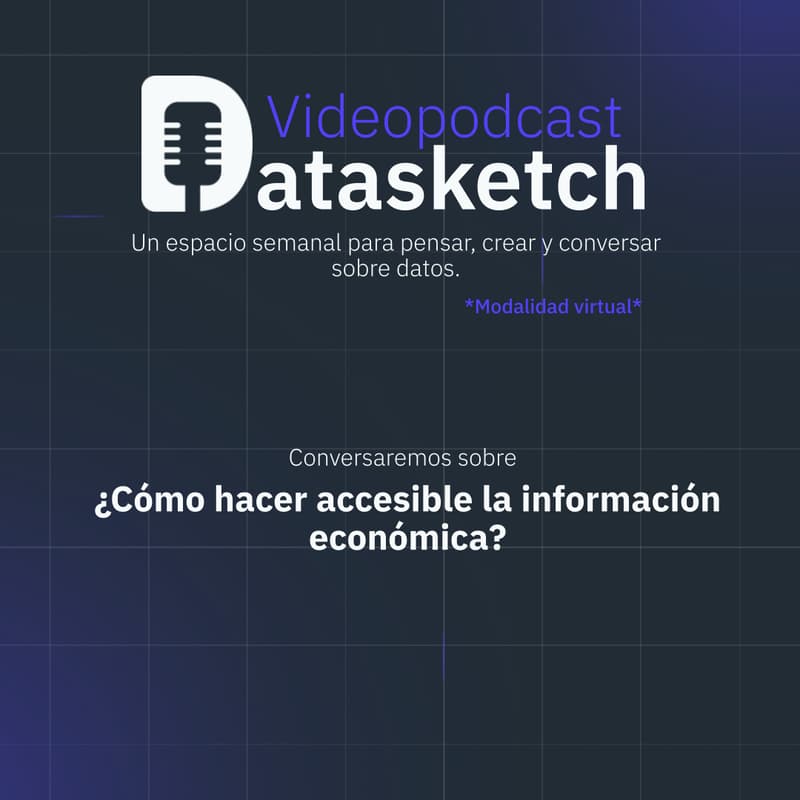 Cover Image for Videopodcast Datasketch - ¿Cómo hacer accesible la Información económica?