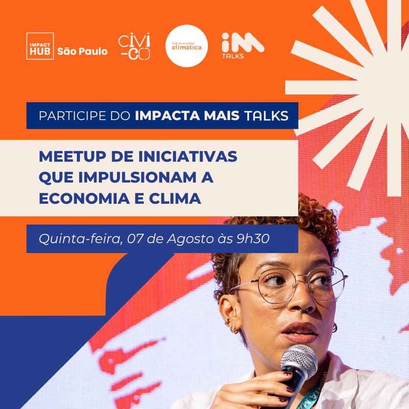 Cover Image for IM Talks - Meetup de Iniciativas que impulsionam a Economia e Clima
