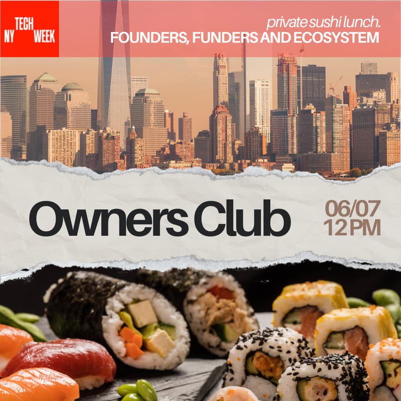 Cover Image for New York Tech Week: Owners Club Private Sushi Lunch for Founders, Funders, Ecosystem