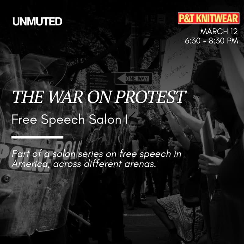 Cover Image for An UNMUTED x P&T Free Speech Salon I: The War on Protest