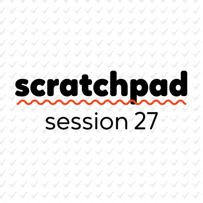 Cover Image for Scratchpad Chicago: Session 27