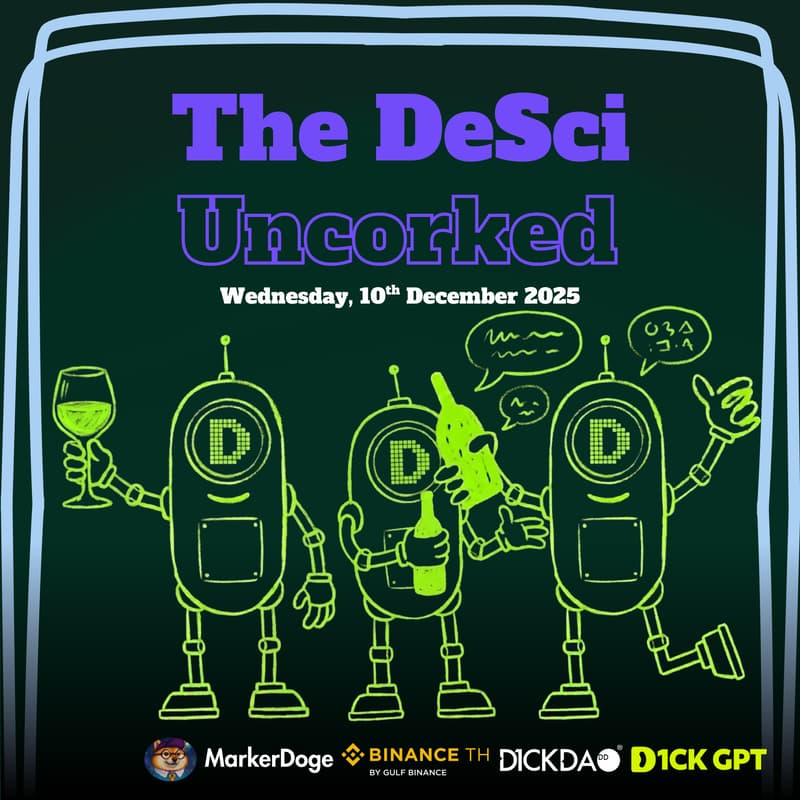 Cover Image for DeSci Uncorked - Presented by D1ckDAO, MarkerDoge & BINANCE TH