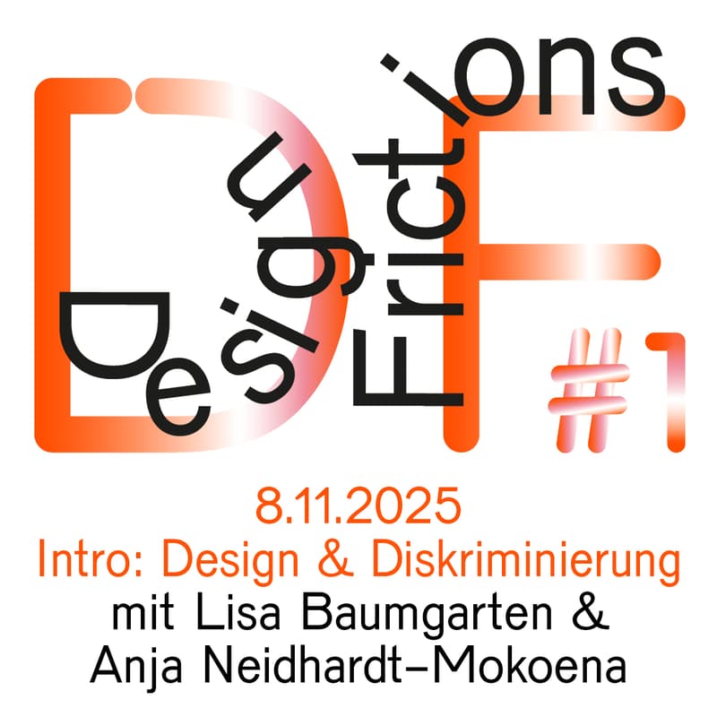Cover Image for WORKSHOP: Design Frictions #1 – Intro: Design & Diskriminierung