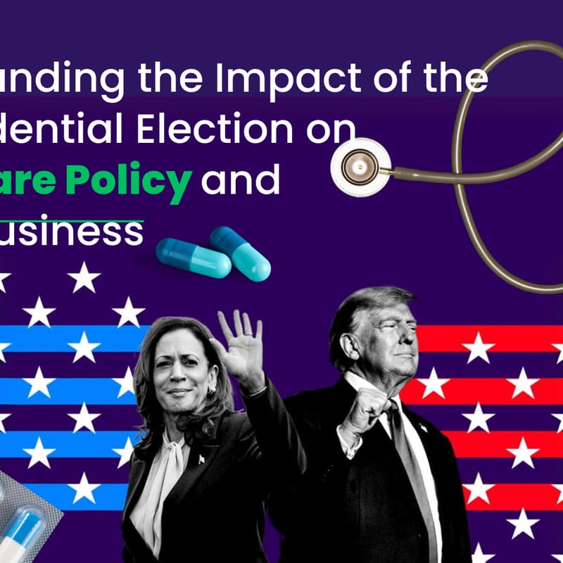 Cover Image for Understanding the Impact of the US Presidential Election on Healthcare Policy and Global Business