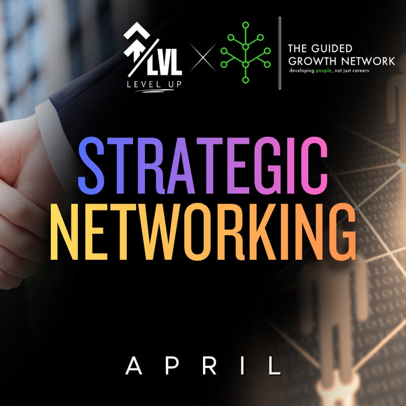 Cover Image for Level Up: Strategic Networking
