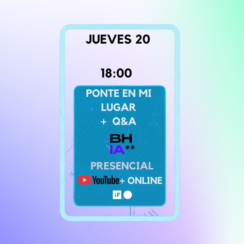 Cover Image for Ponte en mi lugar + Q&A / PRE-Hackathon / Bendita IA
