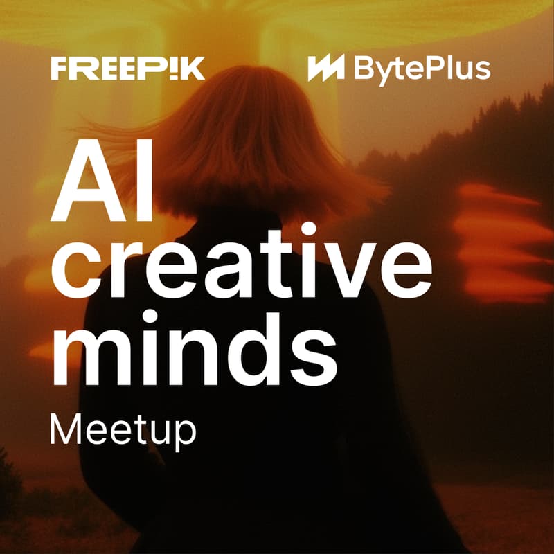 Cover Image for AI Creative Minds: Freepik x BytePlus Meetup