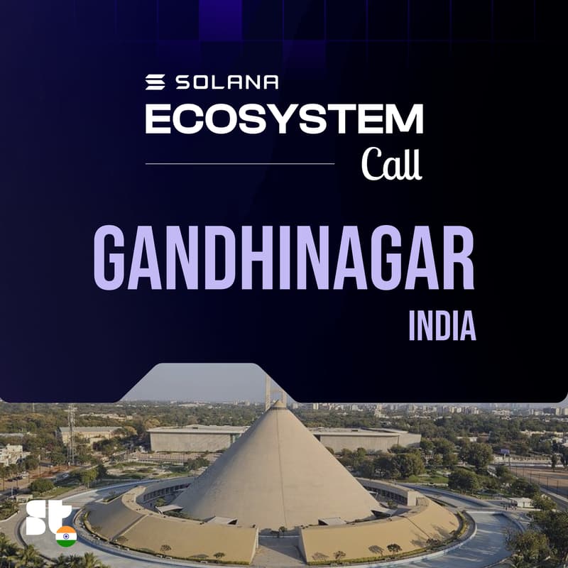 Cover Image for Solana Ecosystem Call IRL - Gandhinagar, India