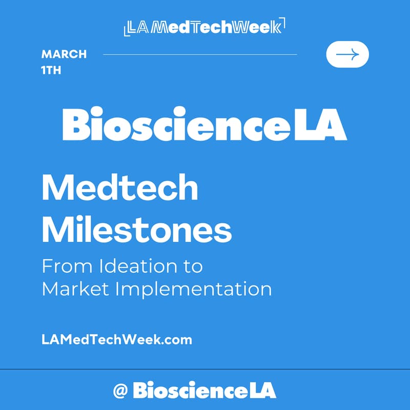 Cover Image for #LAMedTechWeek 2024: Medtech Milestones: From Ideation to Market Implementation