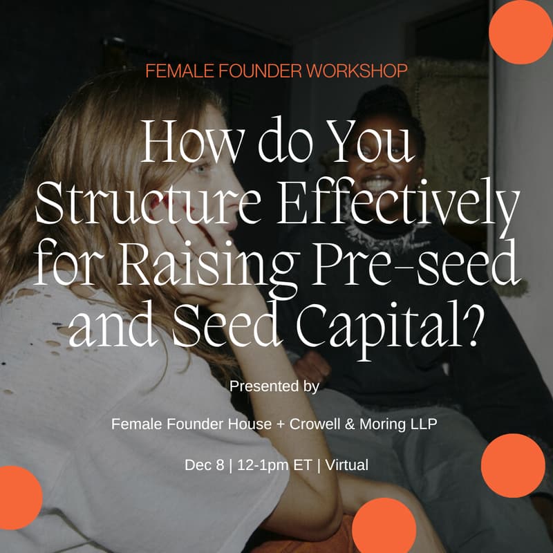 Cover Image for Female Founder Workshop: How do You Structure Effectively for Raising Pre-seed and Seed Capital?